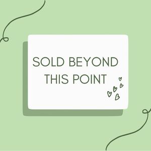 EVERYTHING IS SOLD BEYOND THIS POST :)